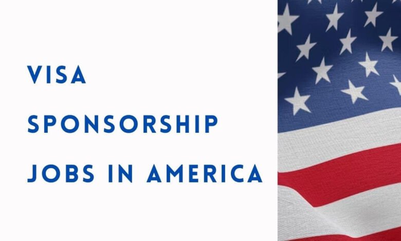 Visa Sponsorship Jobs in America