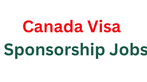 Visa Sponsorship Jobs in Canada